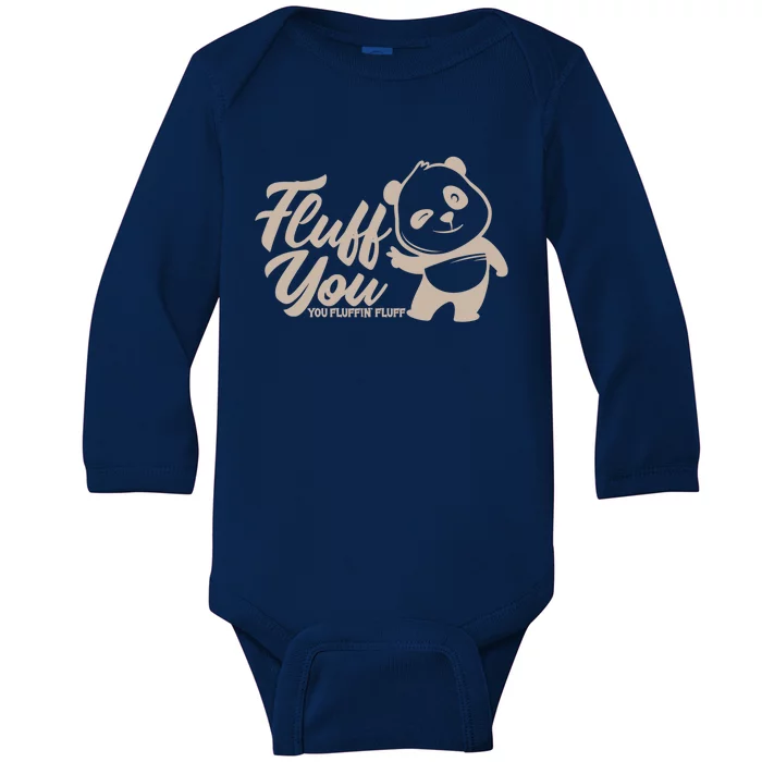 Fluff You You Fluffin' Fluff Funny Panda Bear Animal Lover Gift Baby Long Sleeve Bodysuit