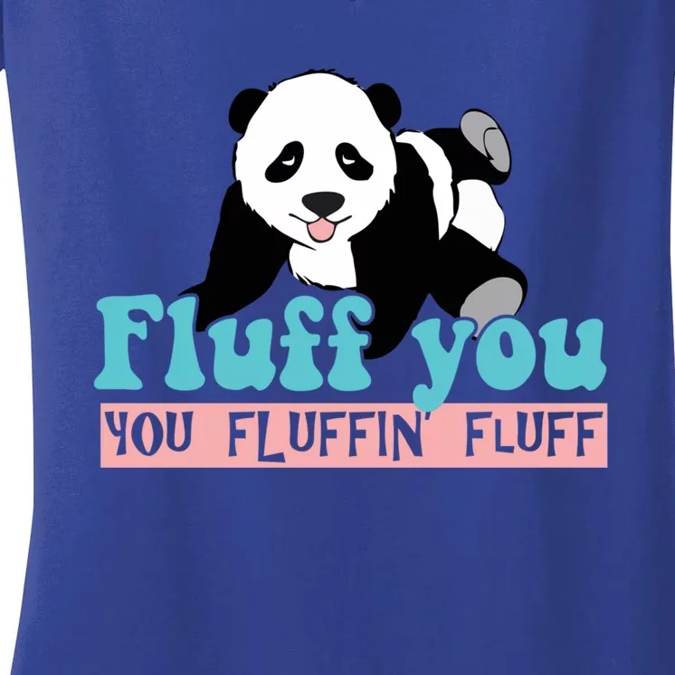 Fluff You You Fluffin' Fluff Funny Panda Bear Animal Lover Gift Women's V-Neck T-Shirt