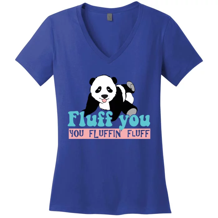 Fluff You You Fluffin' Fluff Funny Panda Bear Animal Lover Gift Women's V-Neck T-Shirt