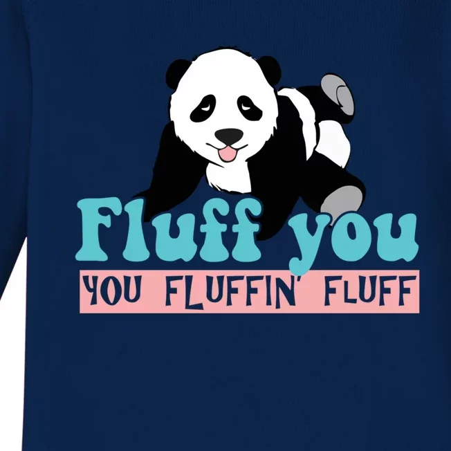 Fluff You You Fluffin' Fluff Funny Panda Bear Animal Lover Gift Baby Long Sleeve Bodysuit