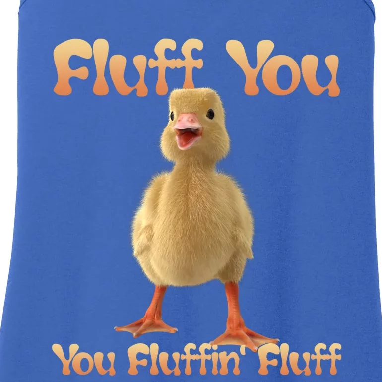 Fluff You You Fluffin Fluff Funny Duck Gift Ladies Essential Tank