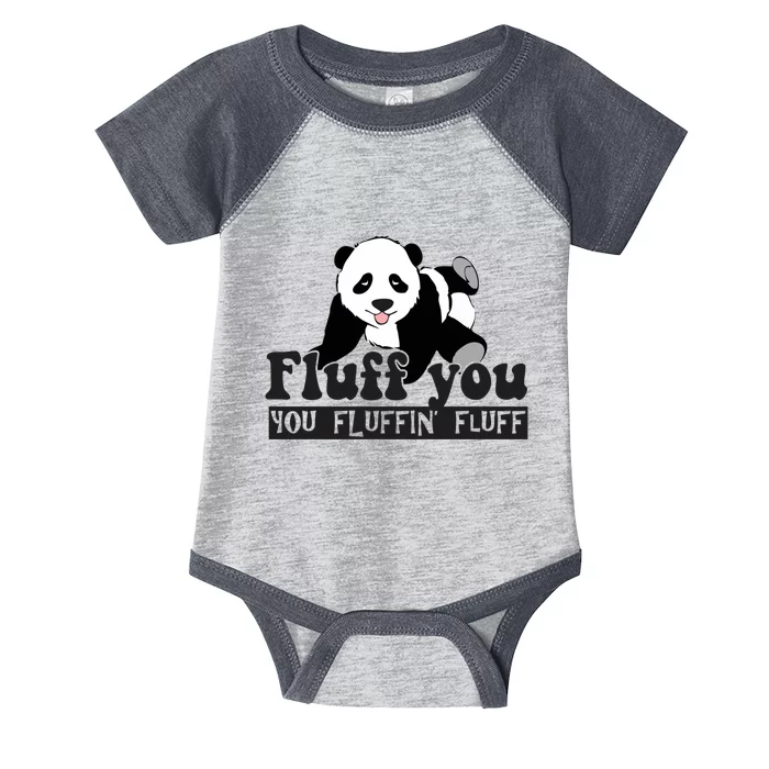 Fluff You You Fluffin' Fluff Funny Panda Bear Animal Lover Cute Gift Infant Baby Jersey Bodysuit