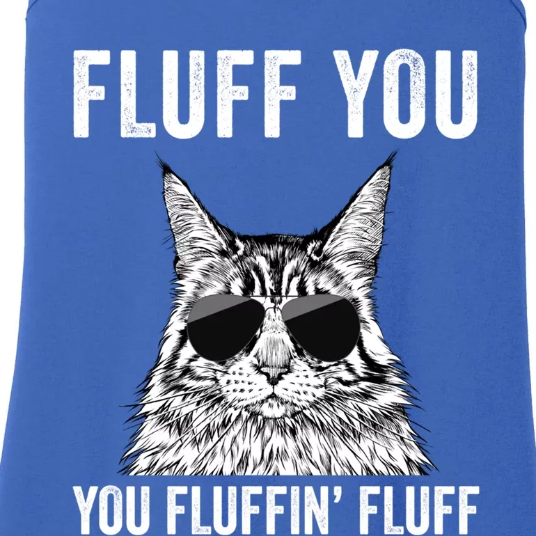 Fluff You You Fluffin Fluff Funny Fluffy Maine Coon Cat Gift Ladies Essential Tank