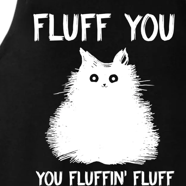 Fluff You You Fluffin' Fluff Shirt Funny Cat Kitten TShirts Ladies Tri-Blend Wicking Tank