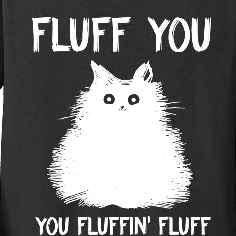 Fluff You You Fluffin' Fluff Shirt Funny Cat Kitten TShirts Kids Long Sleeve Shirt