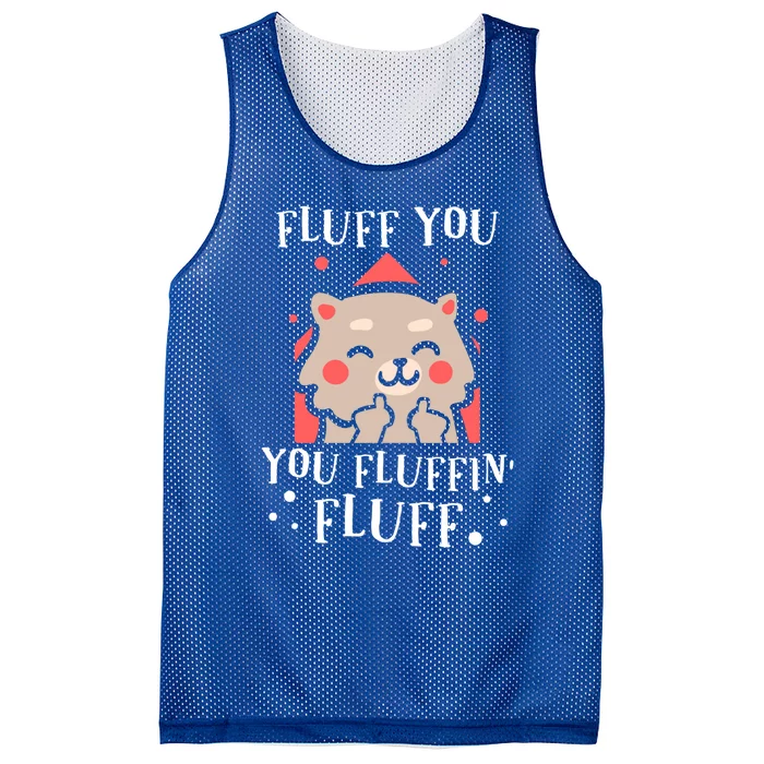 Fluff You! You Fluffin Fluff Gift Mesh Reversible Basketball Jersey Tank