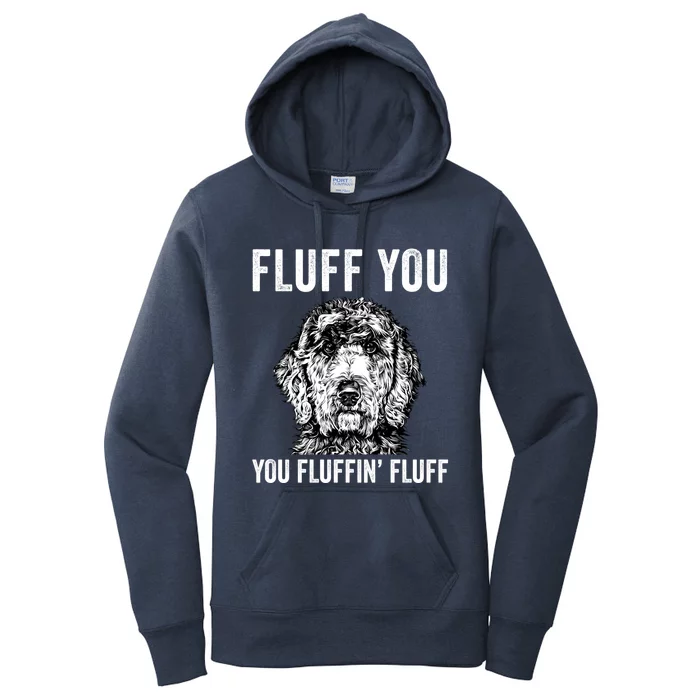 Fluff You You Fluffin Fluff Goldendoodle Doodle Dog Great Gift Women's Pullover Hoodie