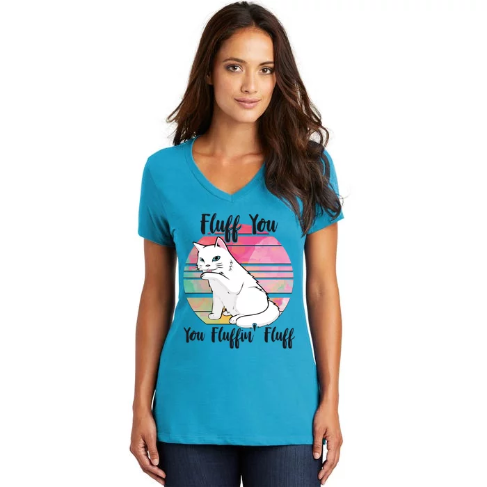 Fluff You You Fluffin Fluff Cute Cats Gift Women's V-Neck T-Shirt