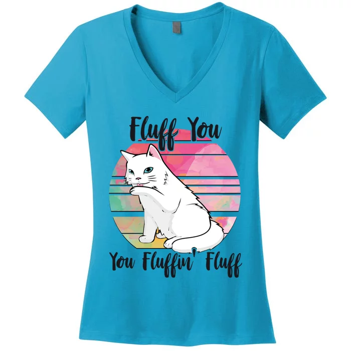 Fluff You You Fluffin Fluff Cute Cats Gift Women's V-Neck T-Shirt