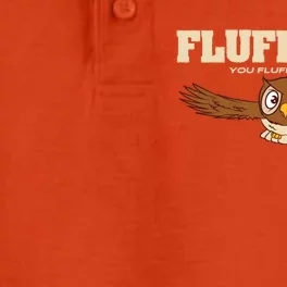 Fluff You You Fluffin' Fluff Gift Owl Gift Great Gift Dry Zone Grid Performance Polo