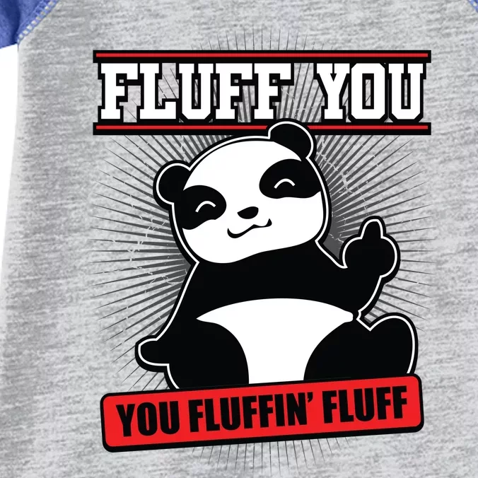 Fluff You You Fluffin Fluff Panda Gift Funny Gift Infant Baby Jersey Bodysuit