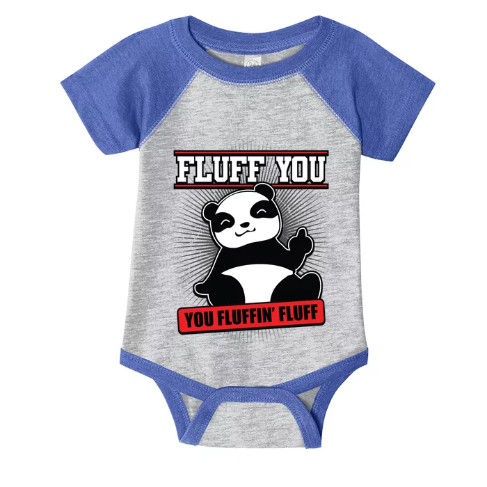 Fluff You You Fluffin Fluff Panda Gift Funny Gift Infant Baby Jersey Bodysuit