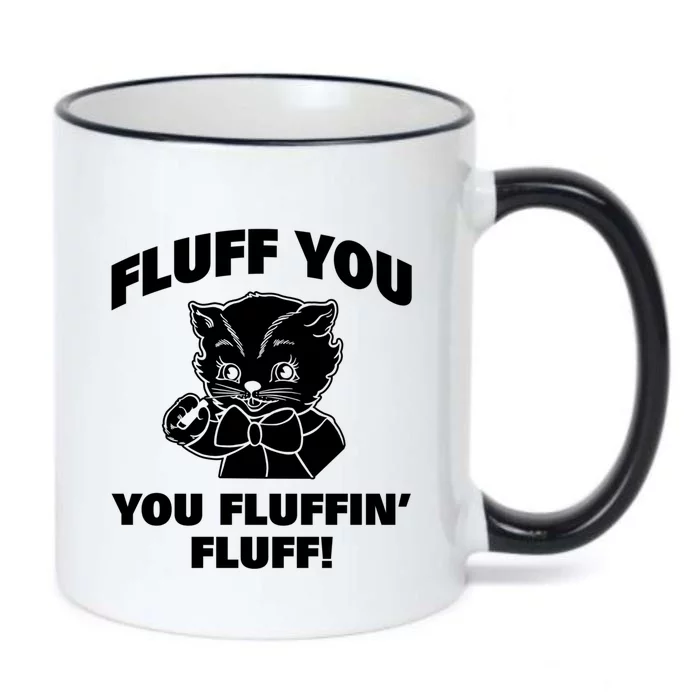 Fluff You You Fluffin' Fluff Gift Black Color Changing Mug