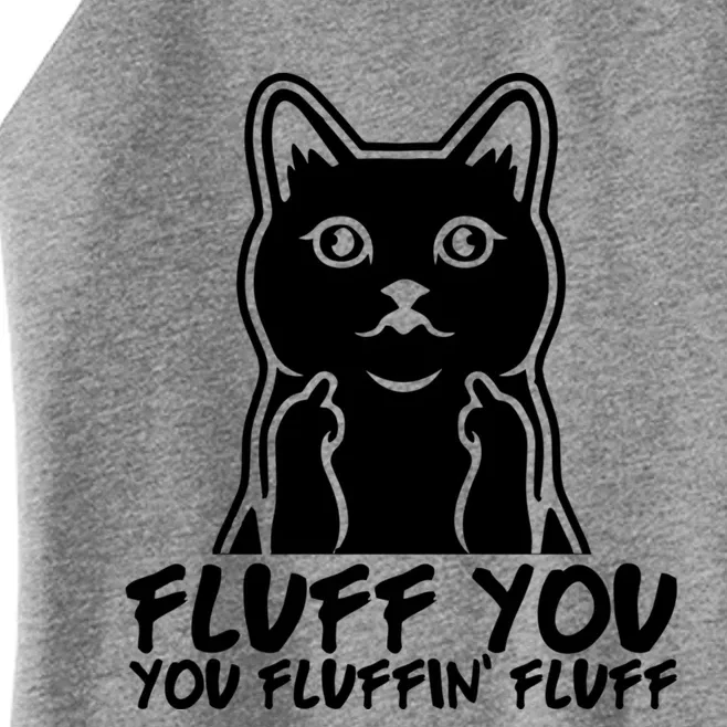 Fluff You You Fluffin Fluff Gift Funny Cat Kitten Lovers Gift Women’s Perfect Tri Rocker Tank