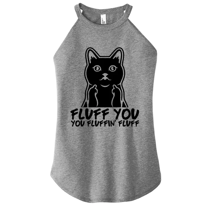 Fluff You You Fluffin Fluff Gift Funny Cat Kitten Lovers Gift Women’s Perfect Tri Rocker Tank