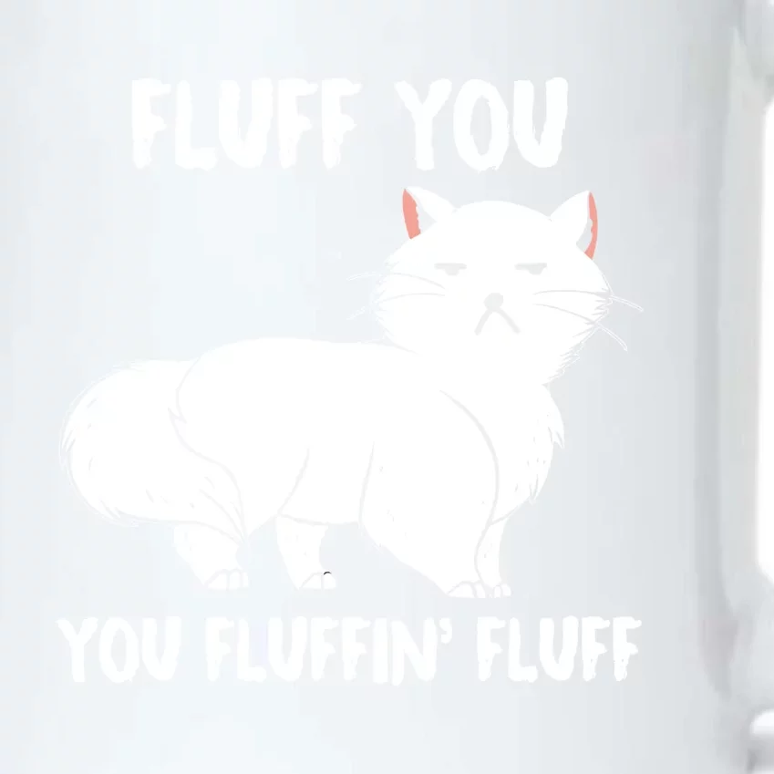 Fluff You You Fluffin Fluff Gift Funny Kitten Cool Gift Black Color Changing Mug