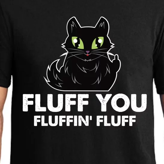 Fluff You You Fluffin Fluff Gift Funny Kitten Love Cat Gift Pajama Set