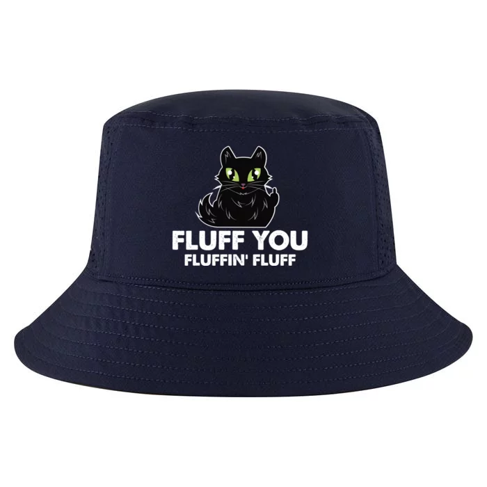 Fluff You You Fluffin Fluff Gift Funny Kitten Love Cat Gift Cool Comfort Performance Bucket Hat