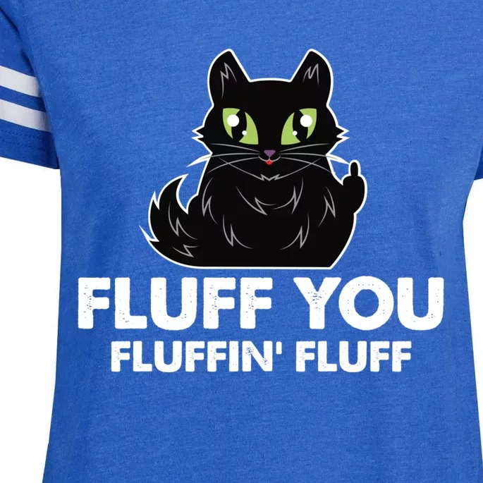 Fluff You You Fluffin Fluff Gift Funny Kitten Love Cat Gift Enza Ladies Jersey Football T-Shirt