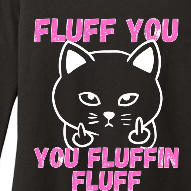 Fluff You You Fluffin Fluff Cat Flipping Off Cute Gift Womens CVC Long Sleeve Shirt