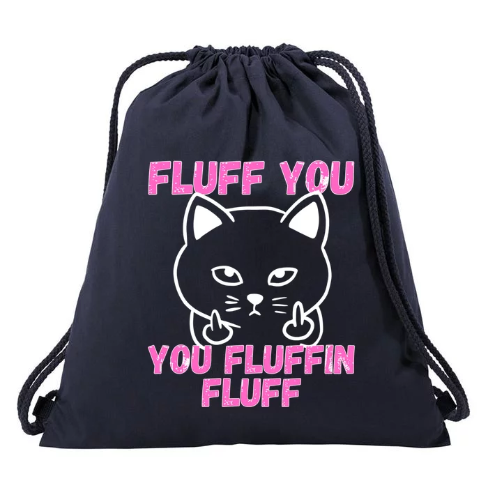 Fluff You You Fluffin Fluff Cat Flipping Off Cute Gift Drawstring Bag