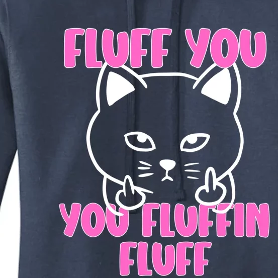 Fluff You You Fluffin Fluff Cat Flipping Off Meaningful Gift Women's Pullover Hoodie