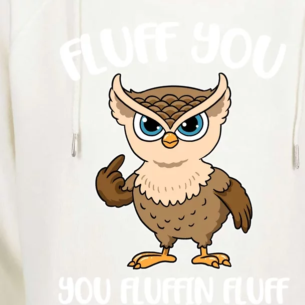 Fluff You You Fluffin Fluff Gift Womens Funnel Neck Pullover Hood