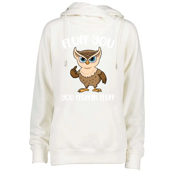 Fluff You You Fluffin Fluff Gift Womens Funnel Neck Pullover Hood