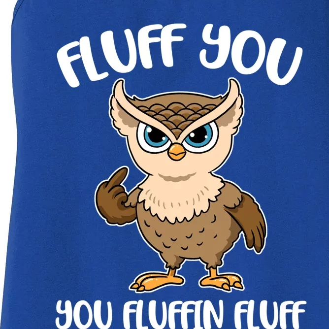 Fluff You You Fluffin Fluff Gift Women's Racerback Tank