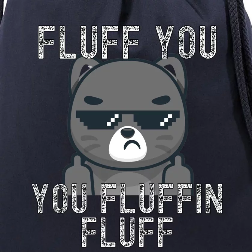 Fluff You You Fluffin Fluff Cat Flipping Off Gift Drawstring Bag