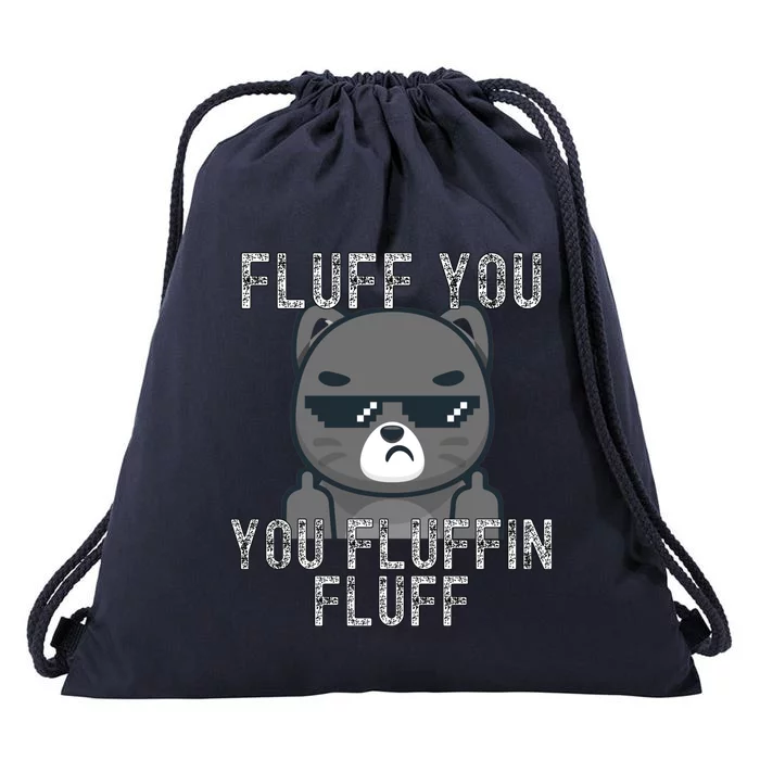 Fluff You You Fluffin Fluff Cat Flipping Off Gift Drawstring Bag