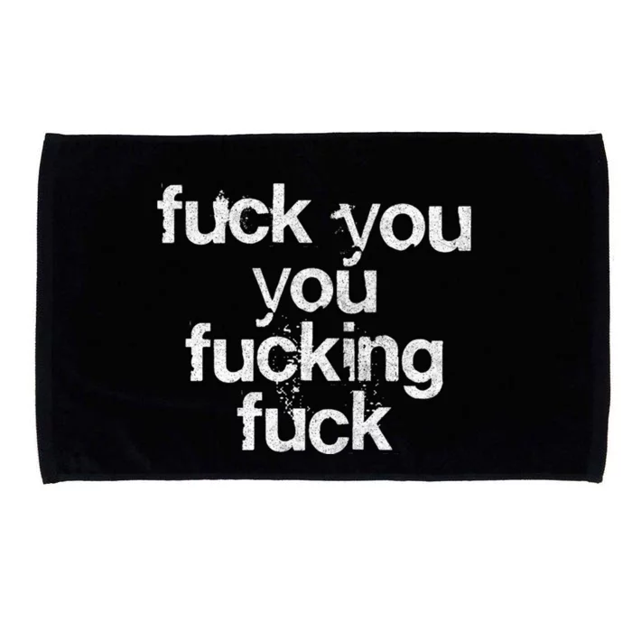 Fuck You You Fucking Fuck /// Faded Grunge Style Microfiber Hand Towel