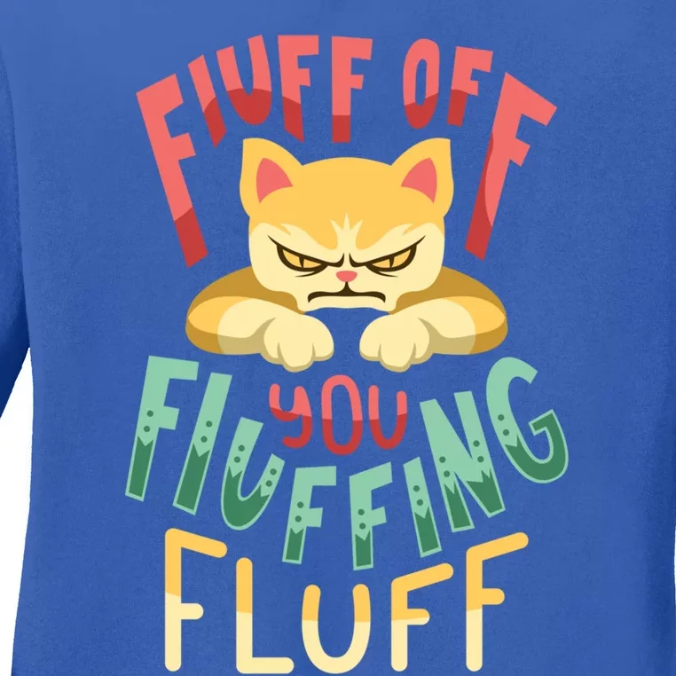 Fluff You You Fluffin Fluff Gift Ladies Long Sleeve Shirt