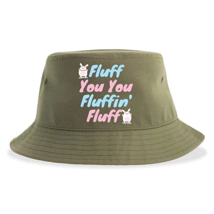 Fluff You You Fluffin Fluff Gift Sustainable Bucket Hat