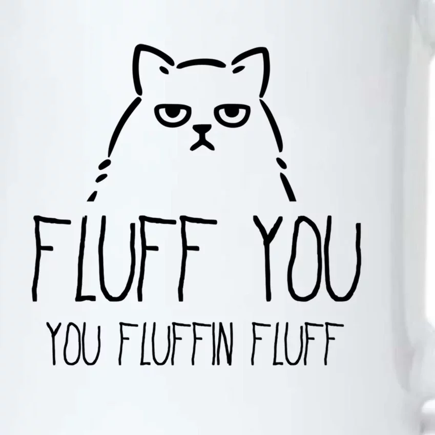 Fluff You You Fluffin Fluff Gift Black Color Changing Mug