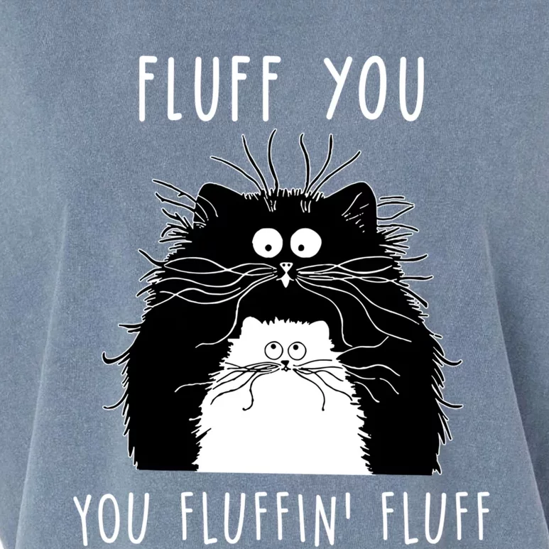 Fluff You You Fluffin' Fluff Cat Funny Sarcasm Cat Lover Gift Garment-Dyed Women's Muscle Tee