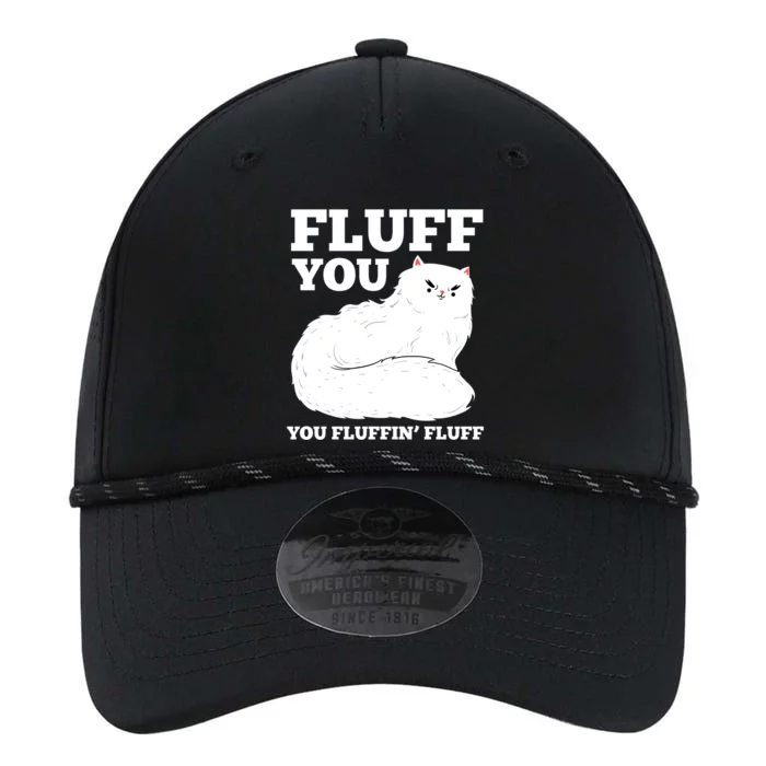 Fluff You You Fluffin' Fluff Cat Lover Gift Performance The Dyno Cap