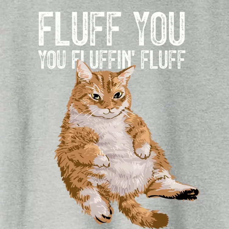 Fluff You You Fluffin' Fluff Cute Kitty Cat Lover Gift Cool Gift Women's Crop Top Tee