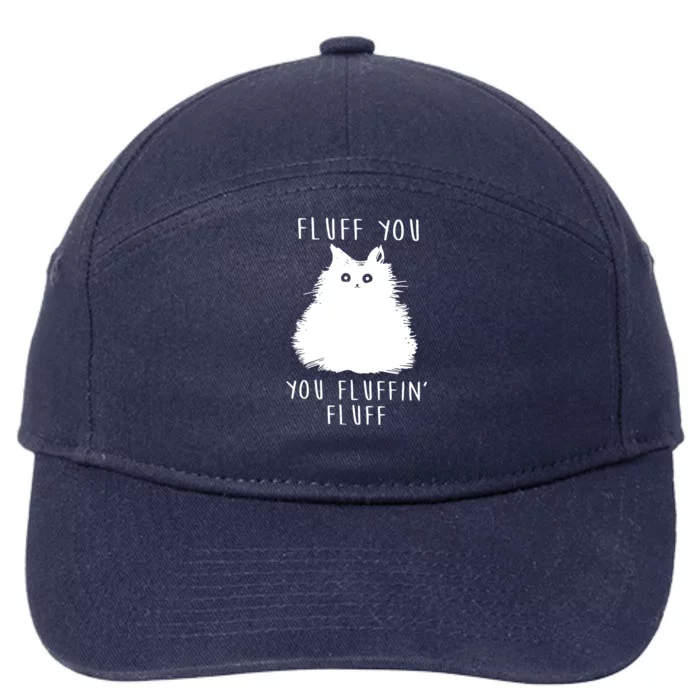 Fluff You You Fluffin' Fluff Funny Black Cat Lover Kitten Meaningful Gift 7-Panel Snapback Hat