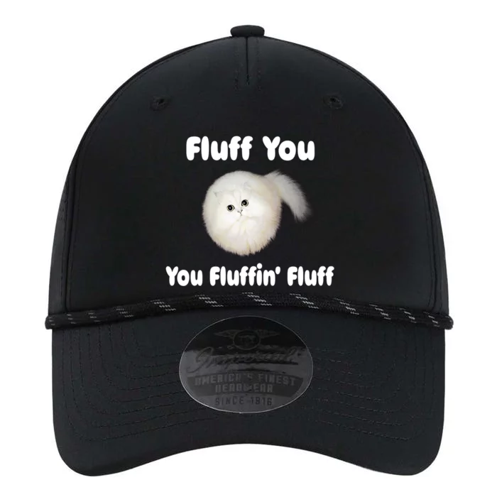 Fluff You You Fluffin' Fluff Funny Cat Kitten Meaningful Gift Performance The Dyno Cap