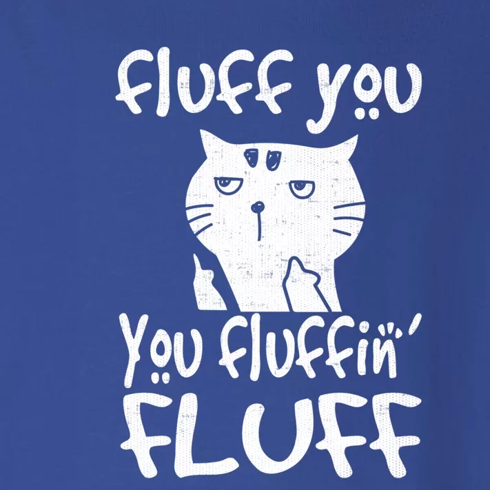 Fluff You You Fluffin' Fluff Funny Flip Off Cat Gift Funny Gift Toddler Long Sleeve Shirt