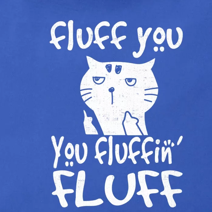 Fluff You You Fluffin' Fluff Funny Flip Off Cat Gift Funny Gift Zip Tote Bag