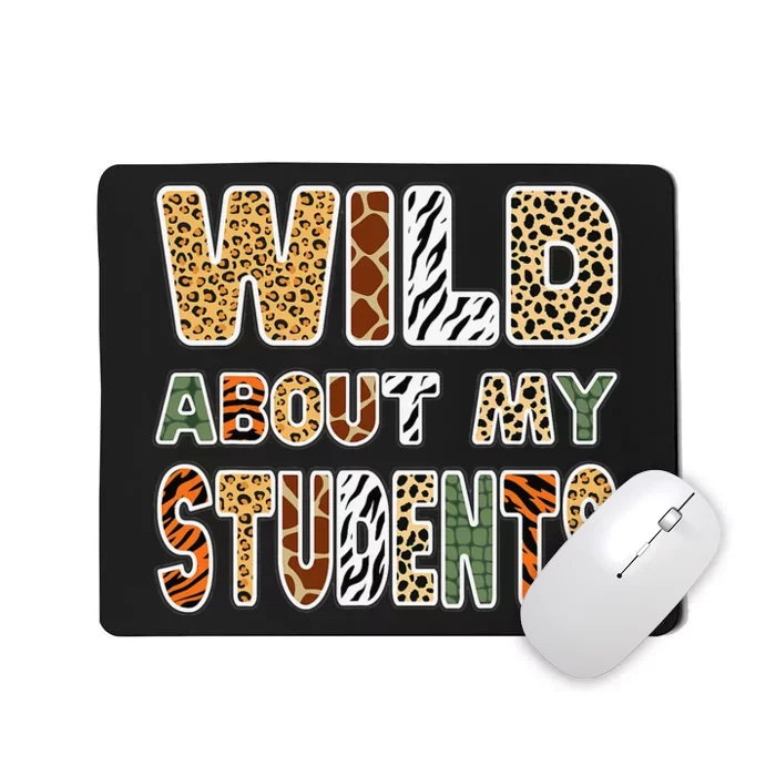 Fun Zoo Animal Print Teacher Wild About My Students Mousepad