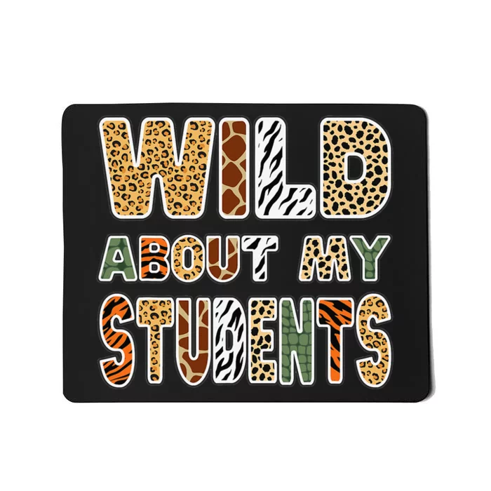 Fun Zoo Animal Print Teacher Wild About My Students Mousepad