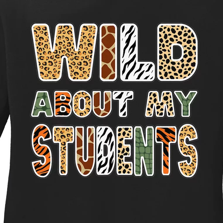 Fun Zoo Animal Print Teacher Wild About My Students Ladies Long Sleeve Shirt