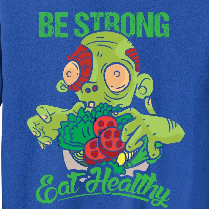 Funny Zombie Meaningful Gift Be Strong Eat Healthymeaningful Gift Vegetarian And Sweatshirt