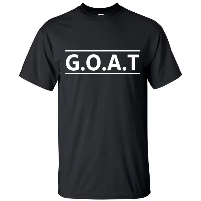 G.O.A.T Goat Great Of All Time Tall T-Shirt