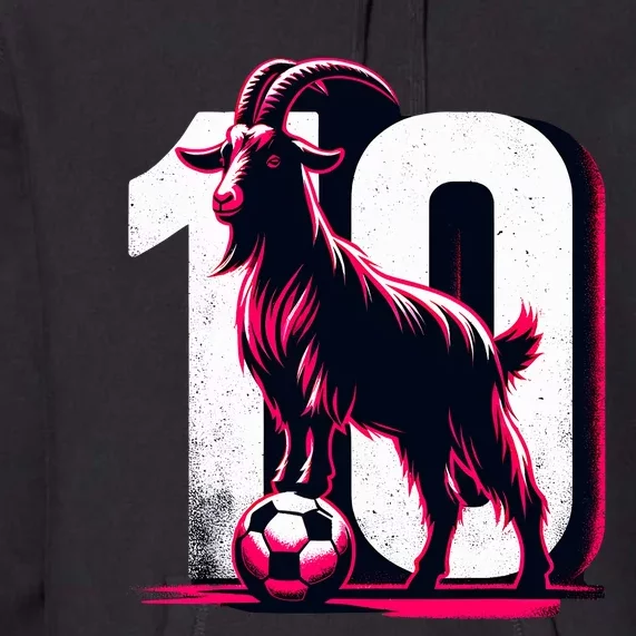 Goat 10 Funny Soccer Day Lover 2024 Premium Hoodie