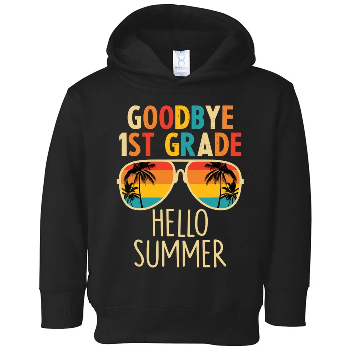 Goodbye 1st Grade Hello Summer Last Day Of School Boy Toddler Hoodie