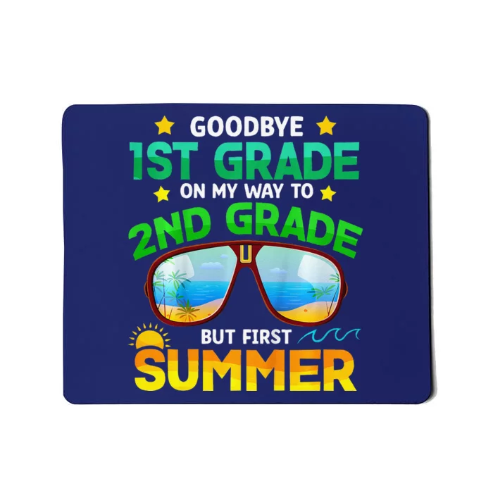 Goodbye 1st Grade Way To 2nd Grade First Summer Graduation Mousepad